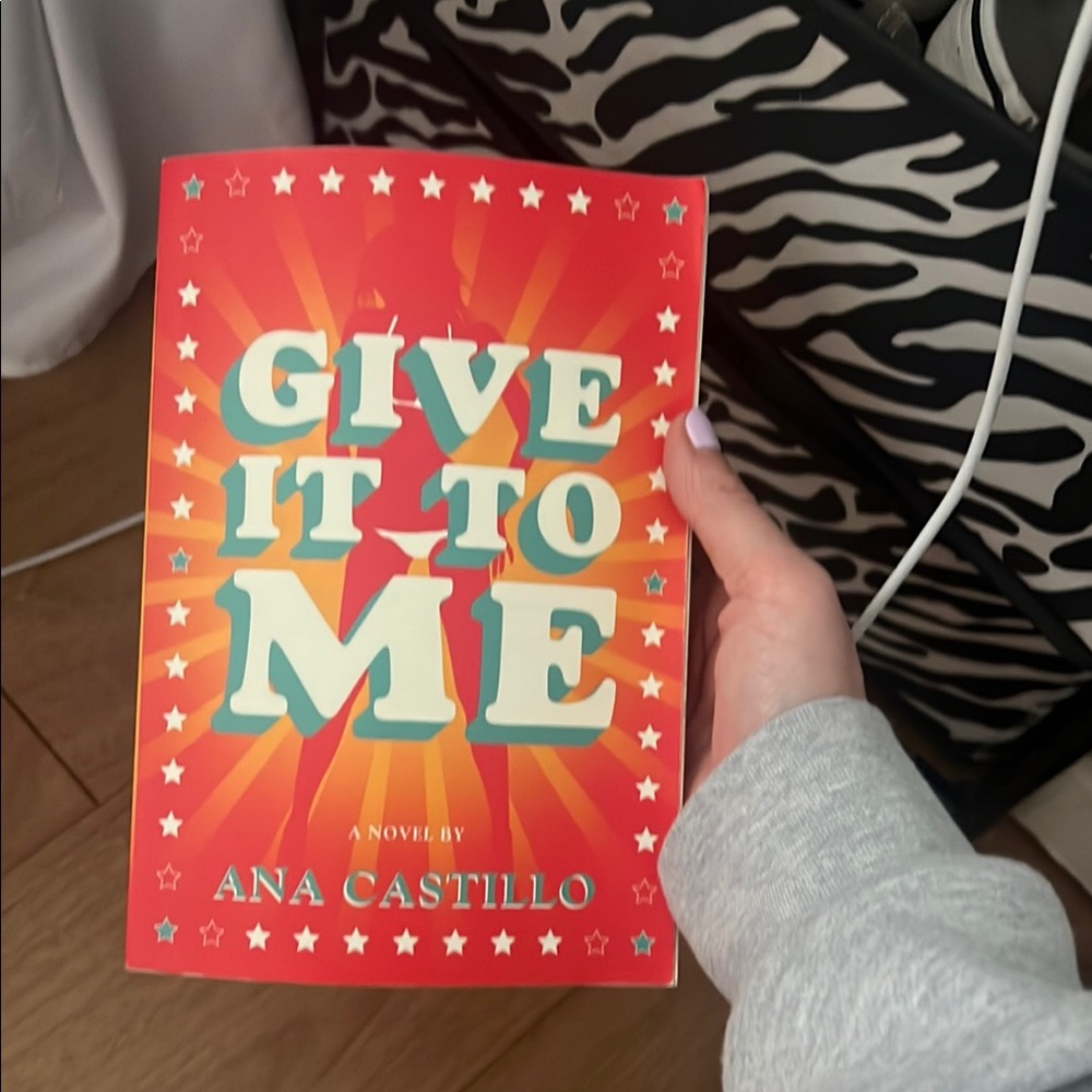 Give It To Me Novel by Ana Castillo
